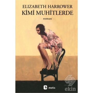 Kimi Muhitlerde - Elizabeth Harrower