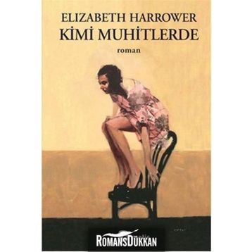 Kimi Muhitlerde - Elizabeth Harrower