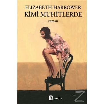 Kimi Muhitlerde - Elizabeth Harrower