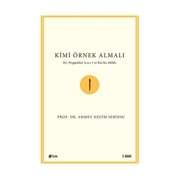 Kimi Örnek Almalı? - Ahmet Nedim Serinsu