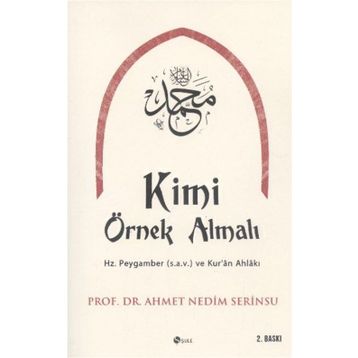 Kimi Örnek Almalı? - Ahmet Nedim Serinsu