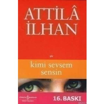 Kimi Sevsem Sensin - Attila İlhan