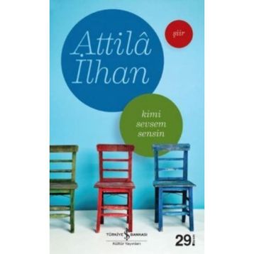 Kimi Sevsem Sensin - Attila İlhan