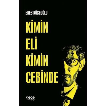 Kimin Eli Kimin Cebinde - Enes Köseoğlu