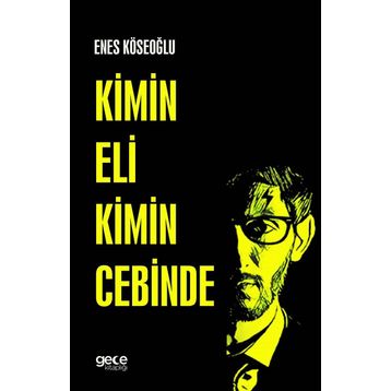 Kimin Eli Kimin Cebinde - Enes Köseoğlu