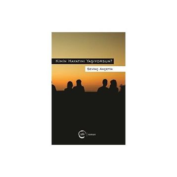 Kimin Hayatını Yaşıyorsun - Sevinç Akçetin