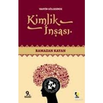 KIMLIK İNŞASI - RAMAZAN KAYAN