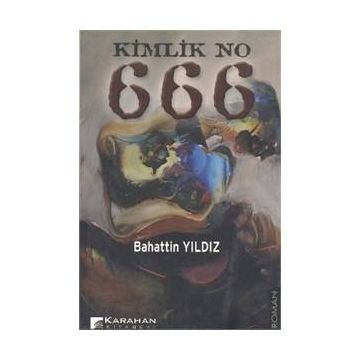 Kimlik No 666 - Bahattin Yıldız