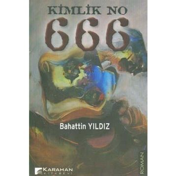 Kimlik No 666 - Bahattin Yıldız