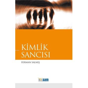 Kimlik Sancısı - Ferman Salmış