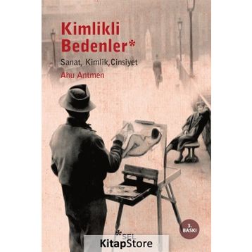 Kimlikli Bedenler - Ahu Antmen