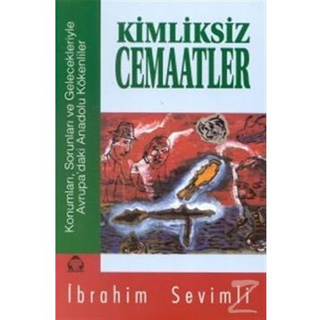 KIMLIKSIZ CEMAATLER - İBRAHİM SEVIMLI