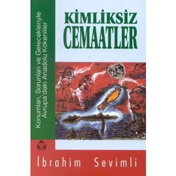 KIMLIKSIZ CEMAATLER - İBRAHİM SEVIMLI