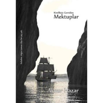 KIMLIKSIZ GEMIDEN MEKTUPLAR - AYNUR HAZAR