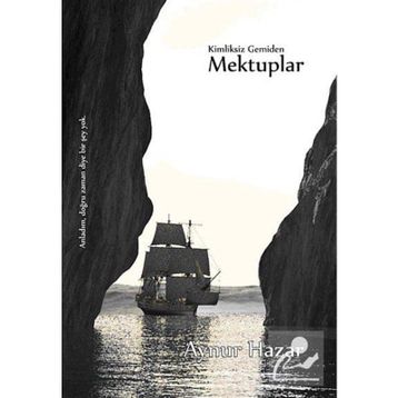 KIMLIKSIZ GEMIDEN MEKTUPLAR - AYNUR HAZAR
