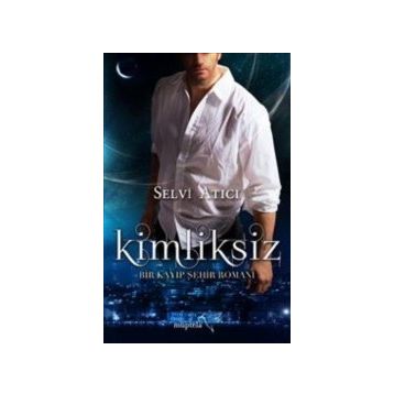 Kimliksiz - Selvi Atıcı