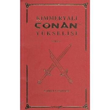 Kimmeryalı Conan’ın Yükselişi - Robert E. Howard