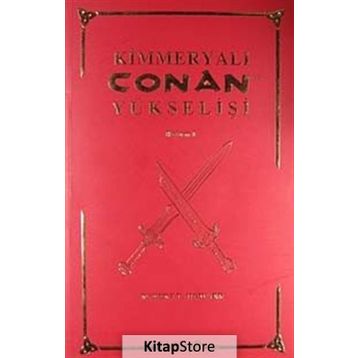 Kimmeryalı Conan’ın Yükselişi - Robert E. Howard