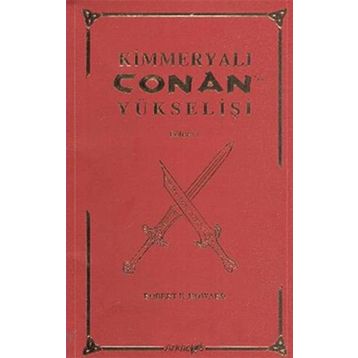 Kimmeryalı Conan’ın Yükselişi - Robert E. Howard