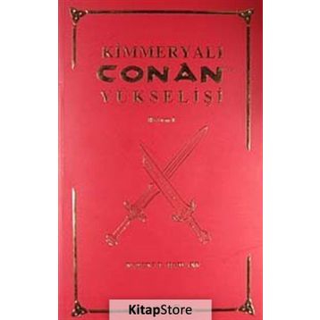 Kimmeryalı Conan’ın Yükselişi - Robert E. Howard