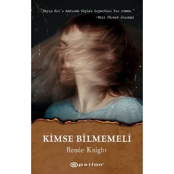 Kimse Bilmemeli - Renee Knight