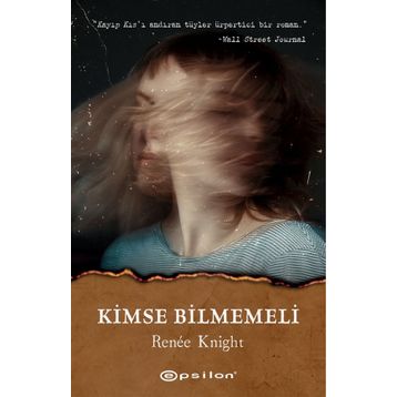Kimse Bilmemeli - Renee Knight