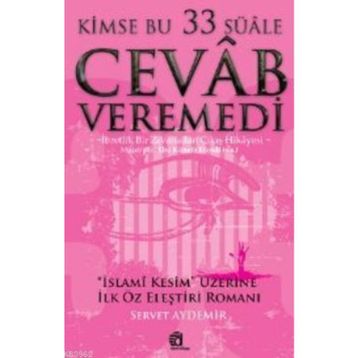 KIMSE BU 33 SÜALE CEVAB VEREMEDI - SERVET AYDEMIR
