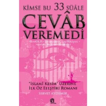 KIMSE BU 33 SÜALE CEVAB VEREMEDI - SERVET AYDEMIR