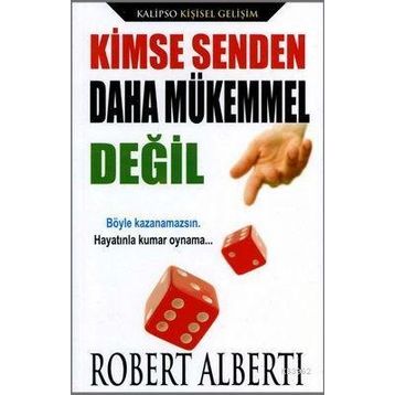 Kimse Senden Daha Mükemmel Değil - Robert E. Alberti