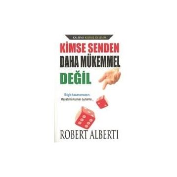 Kimse Senden Daha Mükemmel Değil - Robert E. Alberti