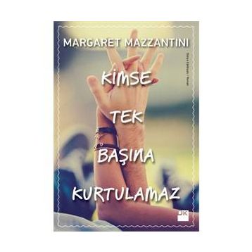Kimse Tek Başına Kurtulamaz - Margaret Mazzantini