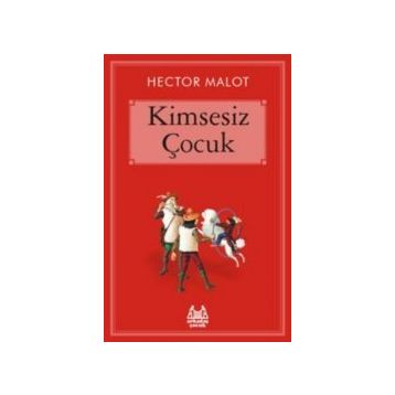 KIMSESIZ ÇOCUK - HECTOR MALOT
