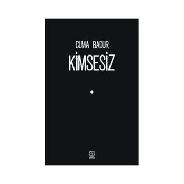 Kimsesiz - Cuma Badur