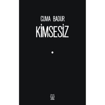 Kimsesiz - Cuma Badur
