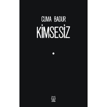 Kimsesiz - Cuma Badur