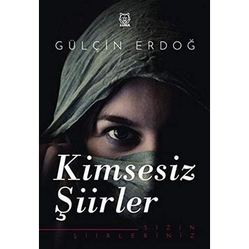 Kimsesiz Şiirler - Gülçin Erdoğ /
