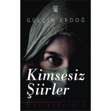 Kimsesiz Şiirler - Gülçin Erdoğ /