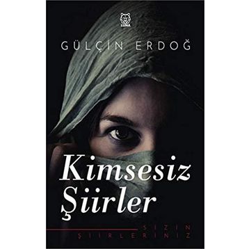 Kimsesiz Şiirler - Gülçin Erdoğ /