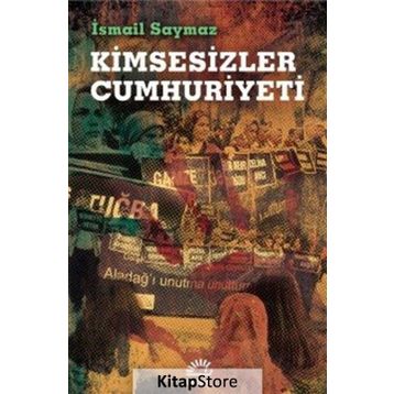 Kimsesizler Cumhuriyeti - İsmail Saymaz