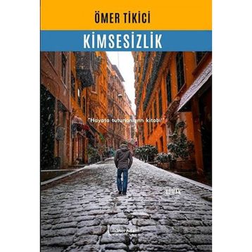 Kimsesizlik - Ömer Tikici