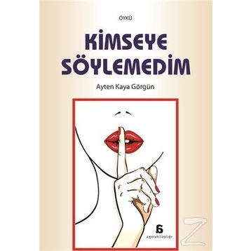 Kimseye Söylemedim - Ayten Kaya Görgün
