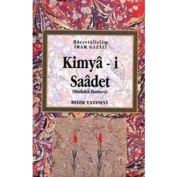 KIMYA-I SAADET MUTLULUK HAZINESI - İMAM-I GAZALI