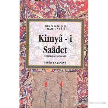 KIMYA-I SAADET MUTLULUK HAZINESI - İMAM-I GAZALI