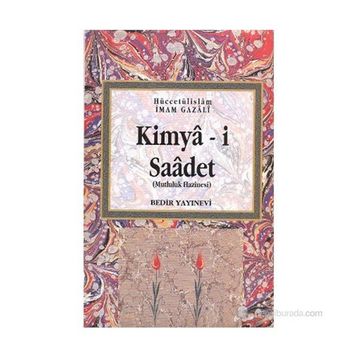 KIMYA-I SAADET MUTLULUK HAZINESI - İMAM-I GAZALI