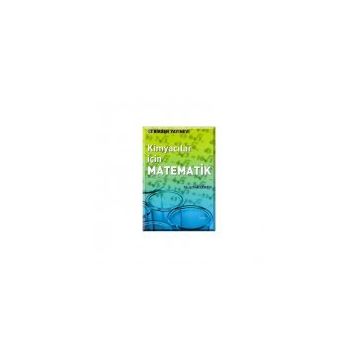 KİMYACILAR İÇİN MATEMATIK - MUSTAFA CEBE