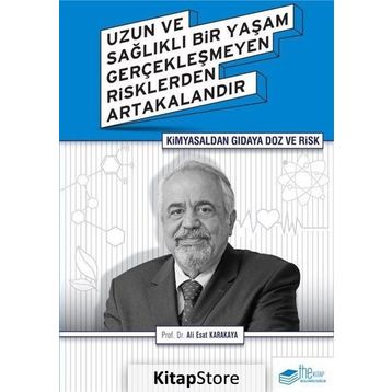 Kimyasaldan Gıdaya Doz ve Risk - Ali Esat Karakaya