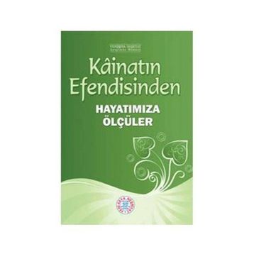 KÂİNATIN EFENDISINDEN HAYATIMIZA ÖLÇÜLER - HEYET