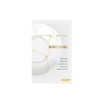 Kintsugi - Mutluluğu Bulmak için Kusurlarınızı Kucaklayın - Salon Yayınları