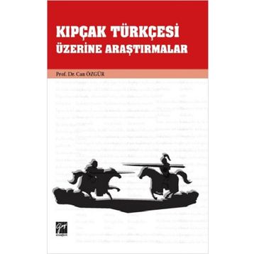 Kıpçak Türkçesi Üzerine Araştırmalar - Can Özgür