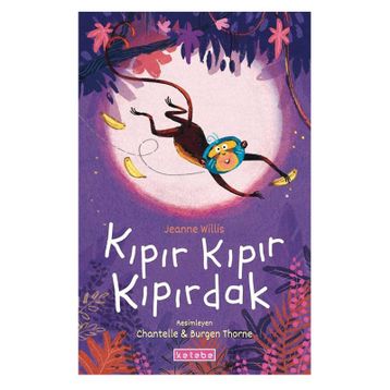 Kıpır Kıpır Kıpırdak - Jeanne Willis